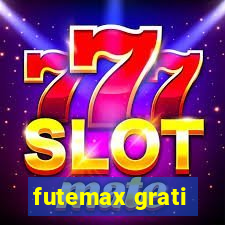 futemax grati